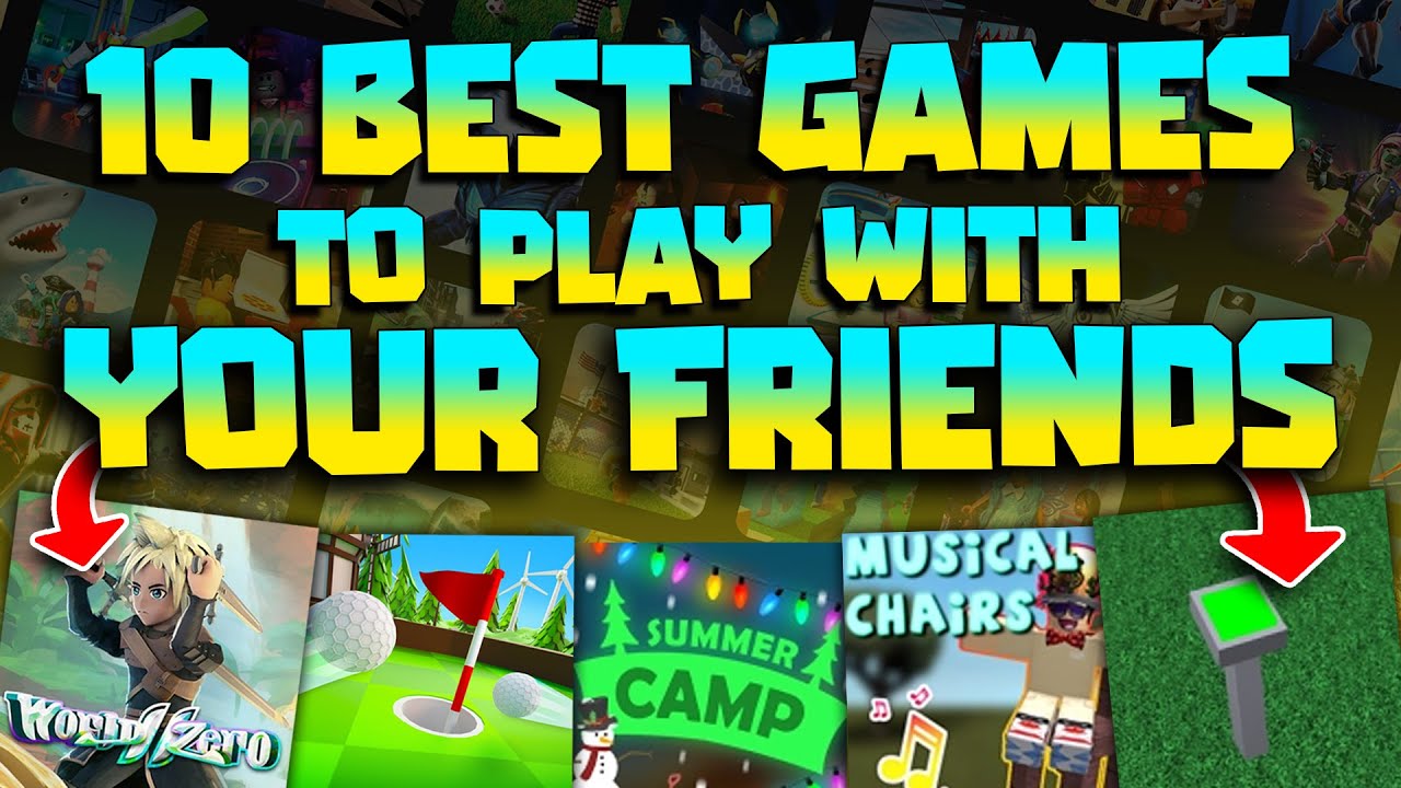 Good Games To Play With Your Friends, Games to play, Best games, Roblox