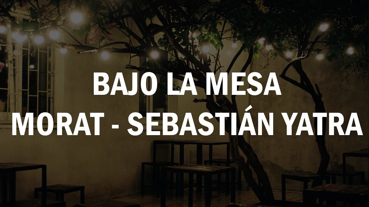Bajo La Mesa Morat, Sebastián Yatra (LETRA) YouTube