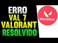 Valorant erro val 7 resolvido