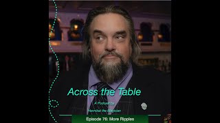 Across the Table 76: More Ripples