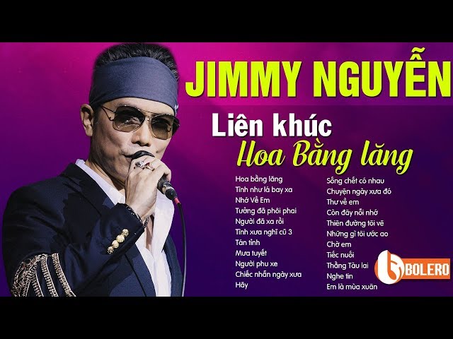 Tuyển tập nhạc Jimmy Nguyễn hay nhất mọi thời đại - LK HOA BẰNG LĂNG Để Đời class=