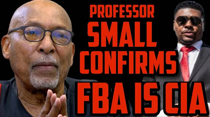 Professor James Small’s explosive confirmation claiming "FBA is A CIA Movement".