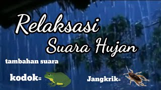 RELAKSASI SUARA HUJAN PETIR KODOK DAN JANGKRIK PENGANTAR TIDUR