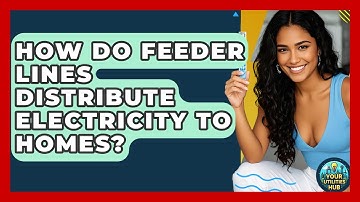 How Do Feeder Lines Distribute Electricity To Homes? - Your Utilities Hub