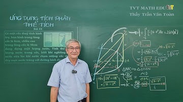 Tích Phân – Thể Tích – Thiết Diện (Phần 3) | 5 Bài Toán Thực Tế Vận Dụng Cao | Thầy Trần Văn Toàn