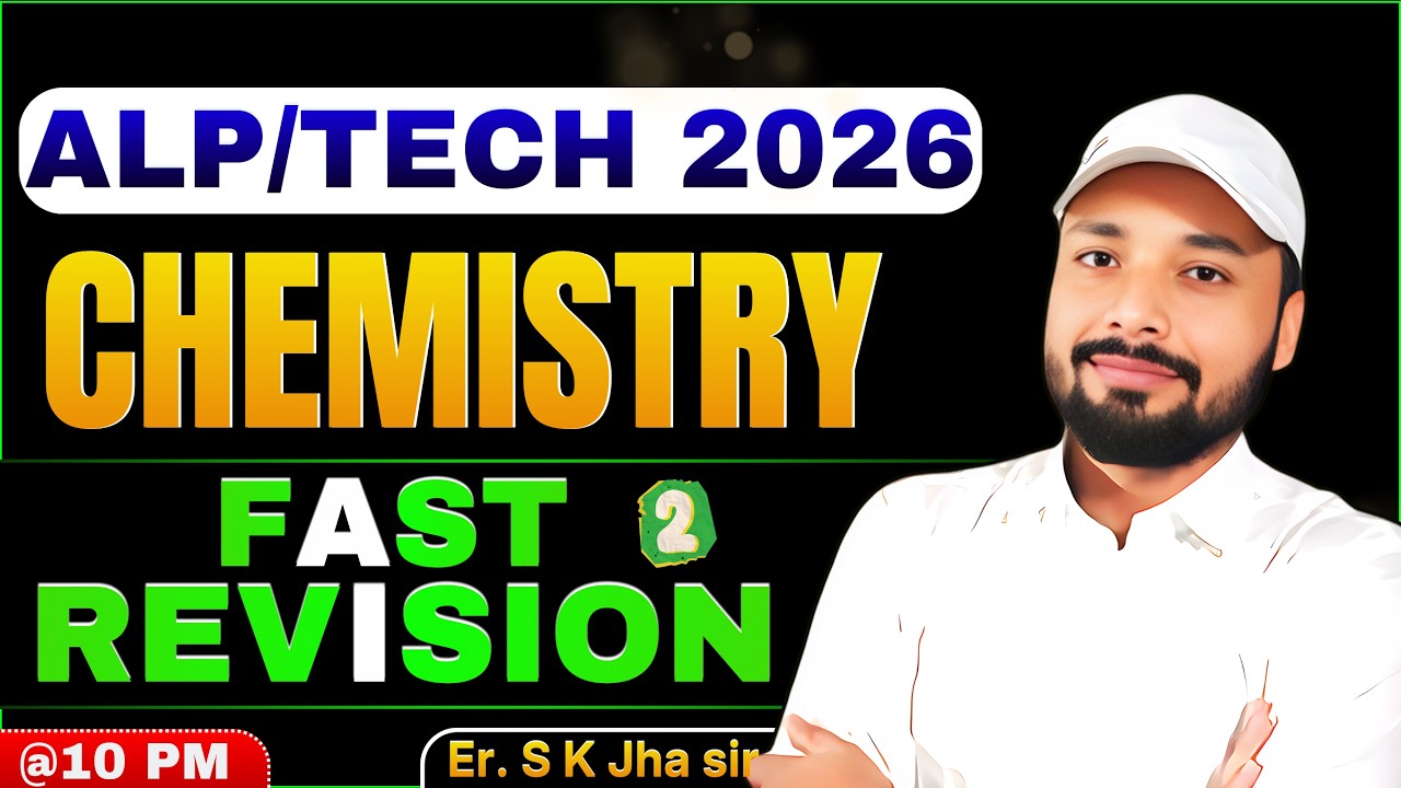 PART-2 CHEMISTRY FAST REVISION 🔥|| 🎯Complete Theory + MCQs || ALP/TECH EXAM 2026 || Er. S K Jha sir