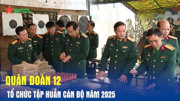 Quân đoàn 12 tổ chức tập huấn cán bộ năm 2025