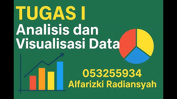 TUGAS 1 Analisis dan Visualisasi Data 053255934 Alfarizki Radiansyah