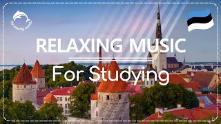 🇪🇪👨‍🏫 RELAXING MUSIC for STUDYING. Featuring ESTONIA.👉 Concentration Music 2020 #studymusic