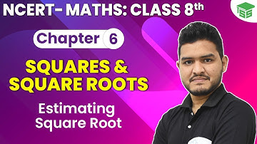 Class 8th Maths NCERT | Chapter 6 | Estimating Square Root - Squares and Square Roots