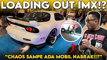 LOADING OUT IMX 2025‼️ CHAOS, SAMPE ADA MOBIL NABRAK⁉️