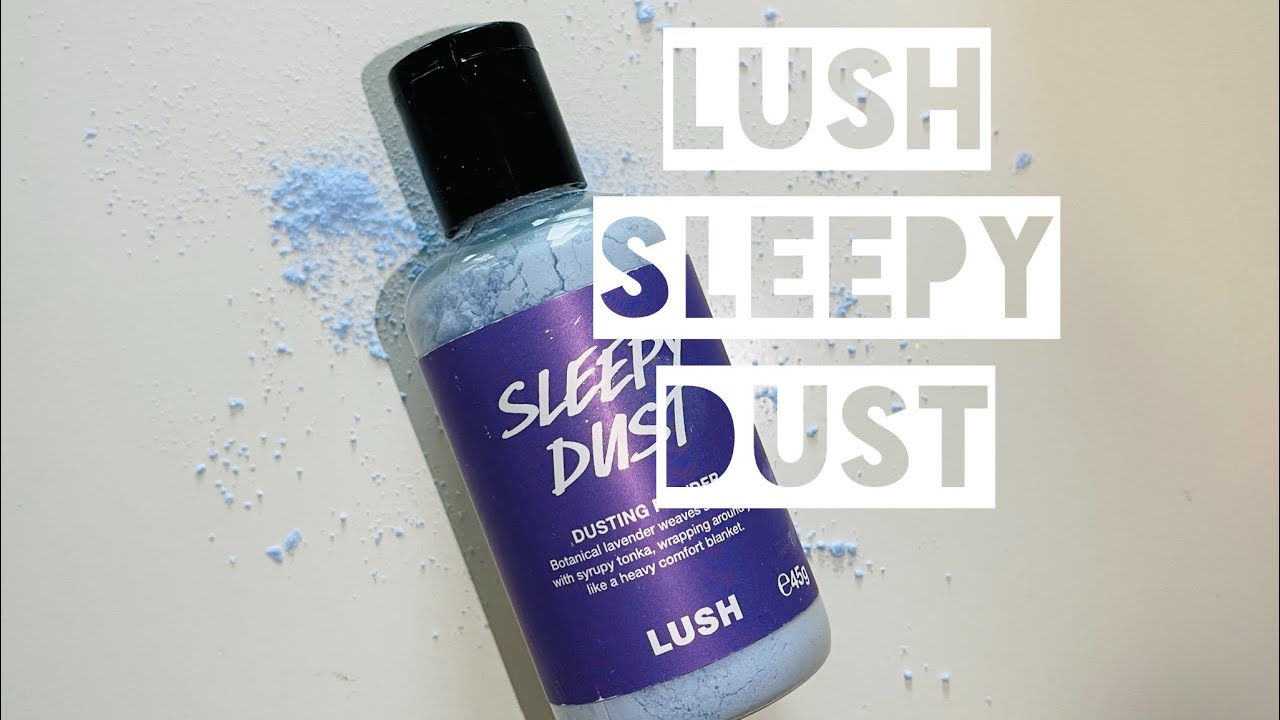 Lush Sleepy Dust YouTube