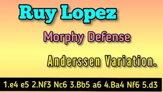 The Ruy Lopez, Morphy Defense, Anderssen Variation