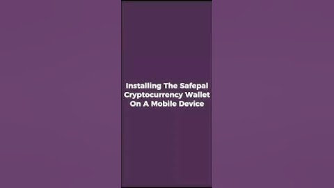 How to Install the SafePal Wallet on Your Mobile | Step-by-Step Guide