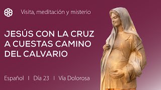 Día 23: Jesús con la Cruz a cuestas a camino del Calvario | Peregrinación y retiro virtual | Magdala