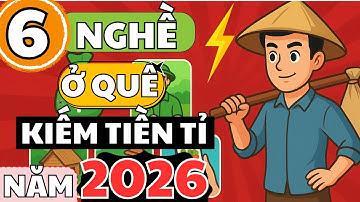 6 Nghề Ở Quê Kiếm Tiền Tỉ Năm 2026 | 365 Ngày Lập Nghiệp