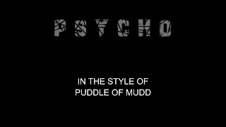 Puddle Of Mudd - Psycho - Karaoke - With Backing Vocals - Lead Vocals Removed