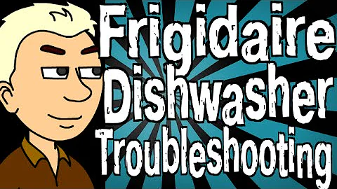 Frigidaire Dishwasher Troubleshooting