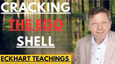 Cracking The Ego Shell | Eckhart Tolle on Breaking Through Problems With Pr...