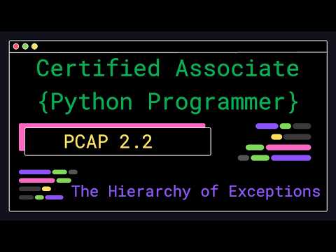PCAP 2.2 - The Hierarchy of Exceptions - Certified Associate Python Programmer