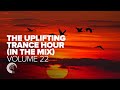 THE UPLIFTING TRANCE HOUR IN THE MIX VOL  22 [FULL SET]