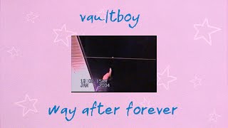 vaultboy - way after forever (Official Lyric Video)