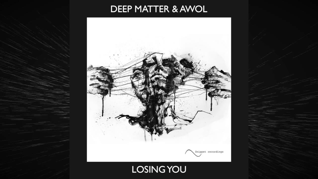 Deep Matter - Losing You (Original Mix) Snippet Recordings - YouTube