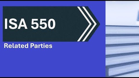 ISA 550 Related Parties