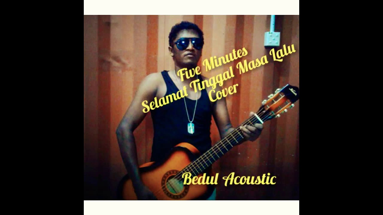 Five Minutes - Selamat Tinggal Masa Lalu Cover By Bedul Acoustic - YouTube