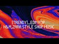 [브금브금] 트렌디한 매장에 틀어놔도 질리지 않는 매장음악 EDM pop 브금 1시간 듣기 SPA 편집샵 스트릿 H&M ZARA LOUNGE 스타일