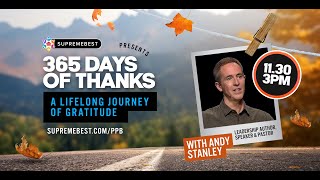 365 Days of Thanks: A Lifelong Journey of Gratitude with Andy Stanley by Supreme Lending Southeast 147 views 5 months ago 46 minutes