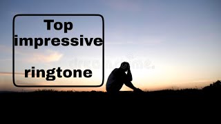 Top best impressive ringtone forever