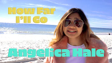 How Far I'll Go (Moana) | Cover by Angelica Hale | Alessia Cara version