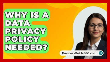 Why Is A Data Privacy Policy Needed? - BusinessGuide360.com