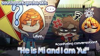 He Is Mi And I Am Yu South Park Skit