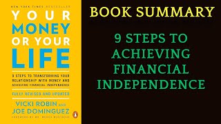 Book Summary Your Money or Your Life :9 Steps to Achieving Financial Independence by Vicki Robin