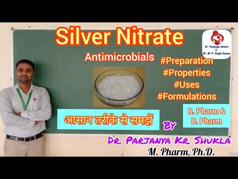 Silver Nitrate | Antimicrobials | Preparation, Properties, Uses, Formulations | Pharm. Chemistry |