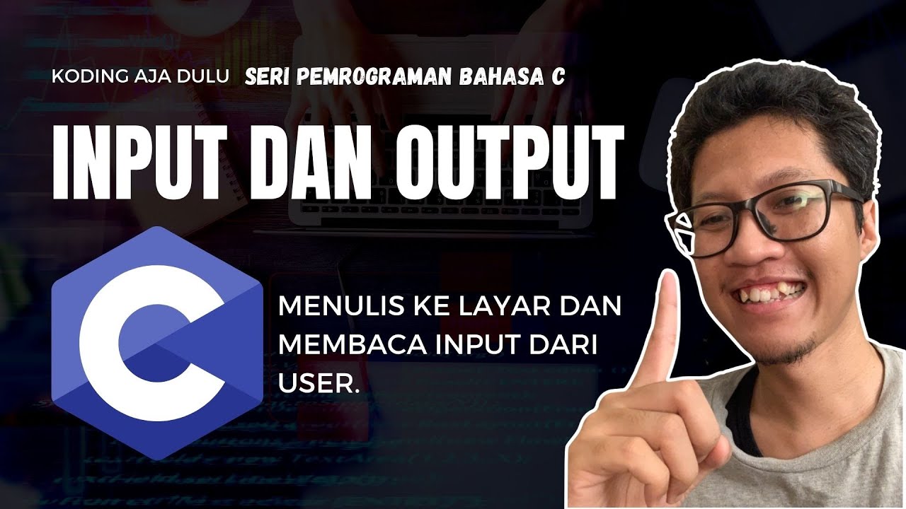 Tutorial Bahasa C #4: Input dan Output Dari Layar - YouTube