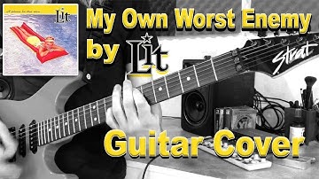 My Own Worst Enemy By Lit Guitar Cover