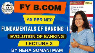 EVOLUTION OF BANKING IN INDIA by NEHA SOMANI MAM | FY B.COM | SEM I | AS PER NEP