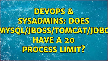 DevOps & SysAdmins: Does MySQL/JBOSS/Tomcat/JDBC have a 20 process limit?