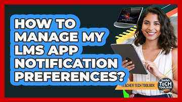 How To Manage My LMS App Notification Preferences?