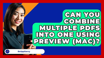 Can You Combine Multiple PDFs Into One Using Preview (Mac)? - Be App Savvy