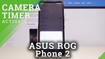 How to Activate Camera Timer in ASUS ROG Phone 2 – Camera Settings