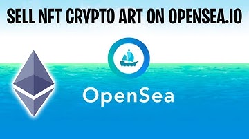 OpenSea Tutorial: How To Sell NFT Crypto Art On OpenSea.io