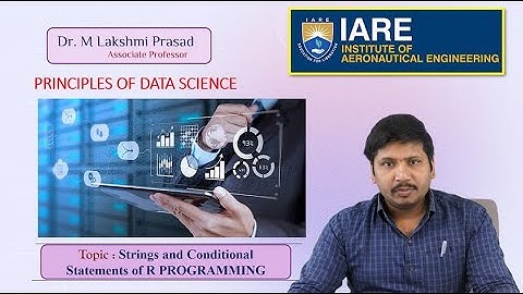 Strings and Conditional Statements of R Programming by Dr  M Lakshmi Prasad