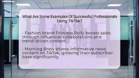 What Are Some Examples Of Successful Professionals Using TikTok? - Everyday-Networking