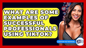 What Are Some Examples Of Successful Professionals Using TikTok? - Everyday-Networking