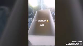 1 15" ground zero project!!!