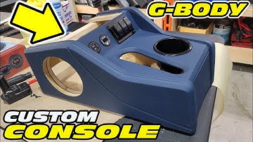 G-BODY CUSTOM CENTER CONSOLE AND FULL AUDIO BUILD PART 1